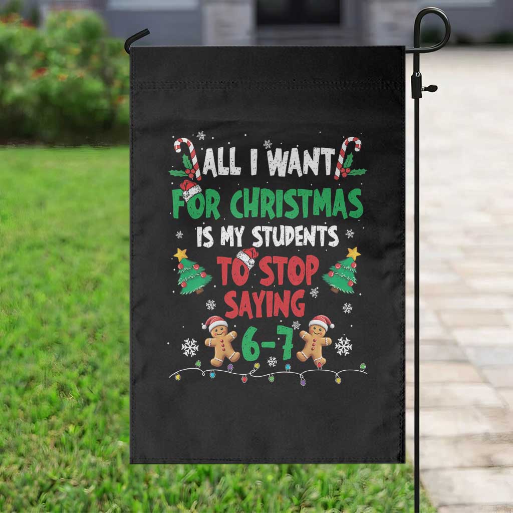 Funny Teacher Christmas 67 Garden Flag My Students to Stop Saying 6-7 Six Seven - Wonder Print Shop