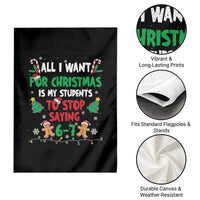 Funny Teacher Christmas 67 Garden Flag My Students to Stop Saying 6-7 Six Seven - Wonder Print Shop