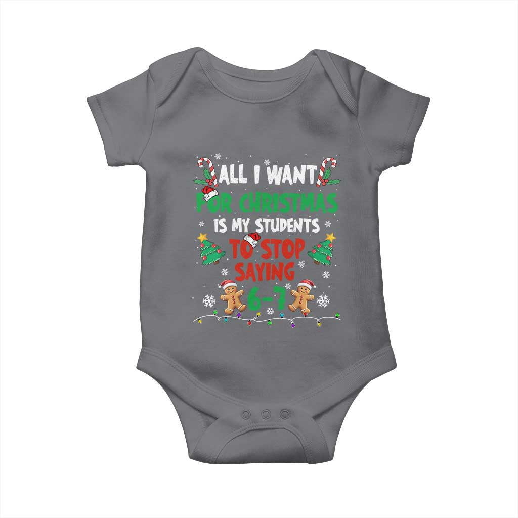 Funny Teacher Christmas 67 Baby Onesie My Students to Stop Saying 6-7 Six Seven - Wonder Print Shop