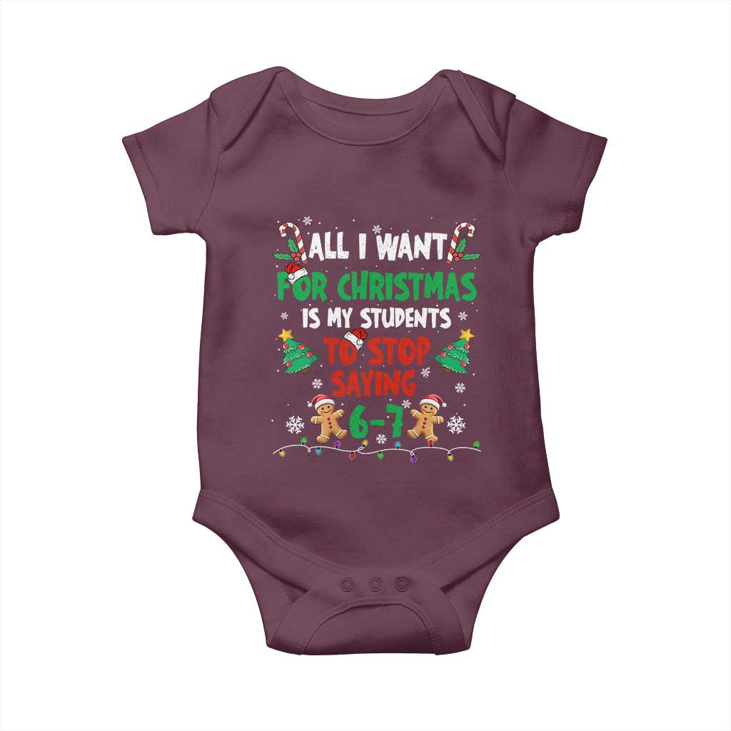 Funny Teacher Christmas 67 Baby Onesie My Students to Stop Saying 6-7 Six Seven - Wonder Print Shop