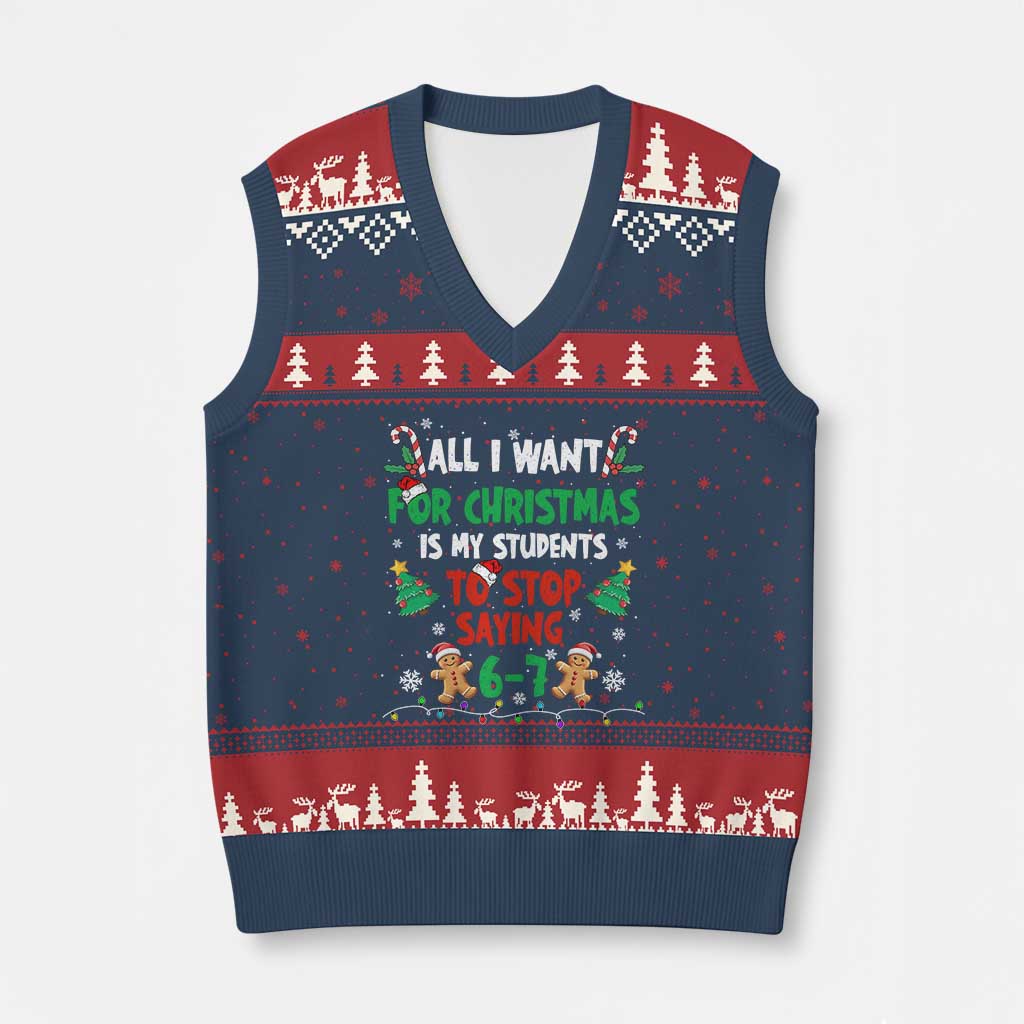 Funny Teacher Xmas 67 V-Neck Knit Sweater Vest My Students to Stop Saying 6-7 Six Seven - Wonder Print Shop