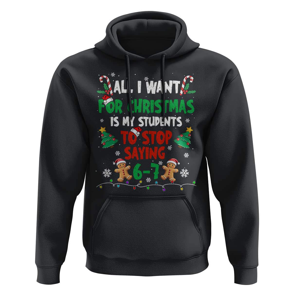 Funny Teacher Christmas 67 Hoodie My Students to Stop Saying 6-7 Six Seven - Wonder Print Shop