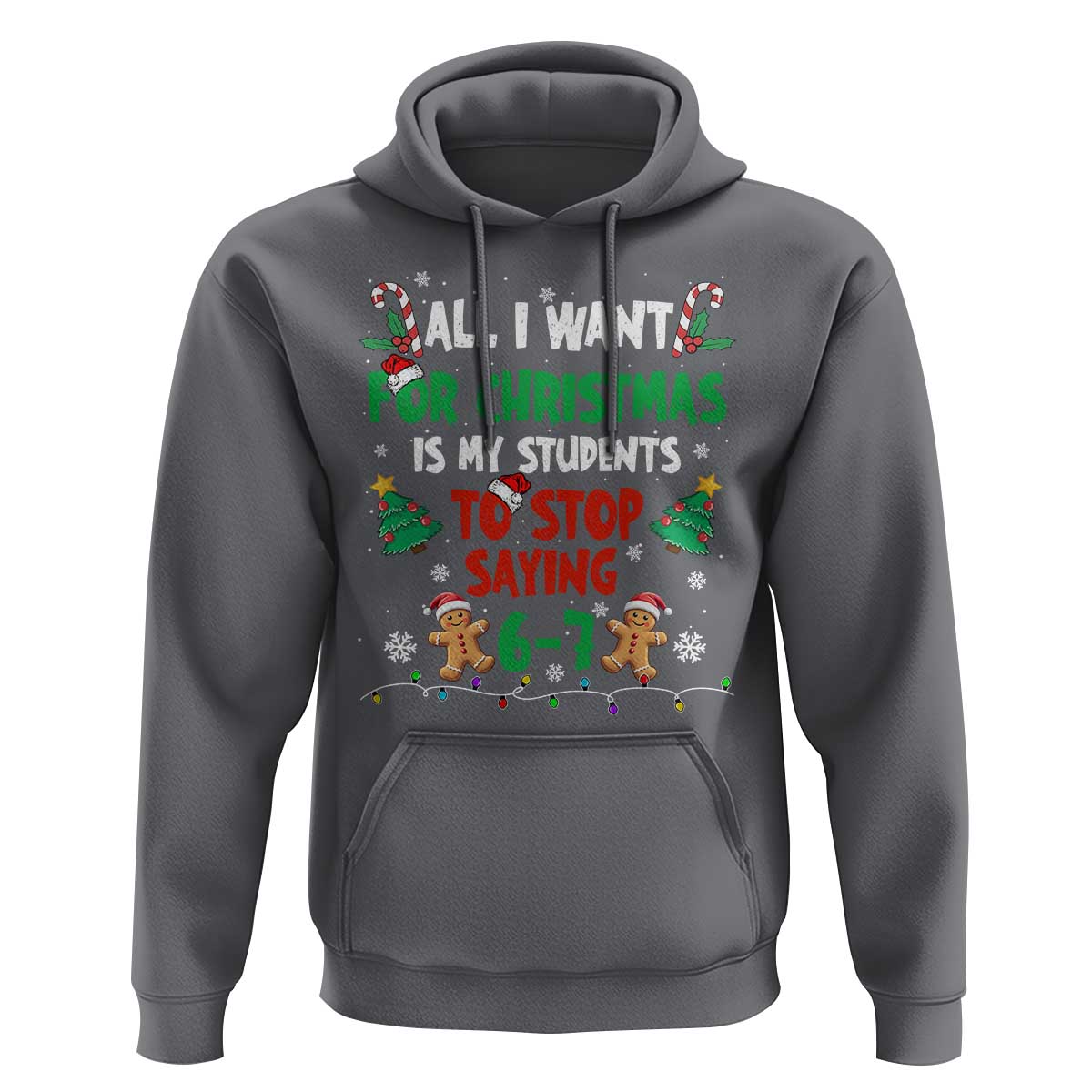 Funny Teacher Christmas 67 Hoodie My Students to Stop Saying 6-7 Six Seven - Wonder Print Shop