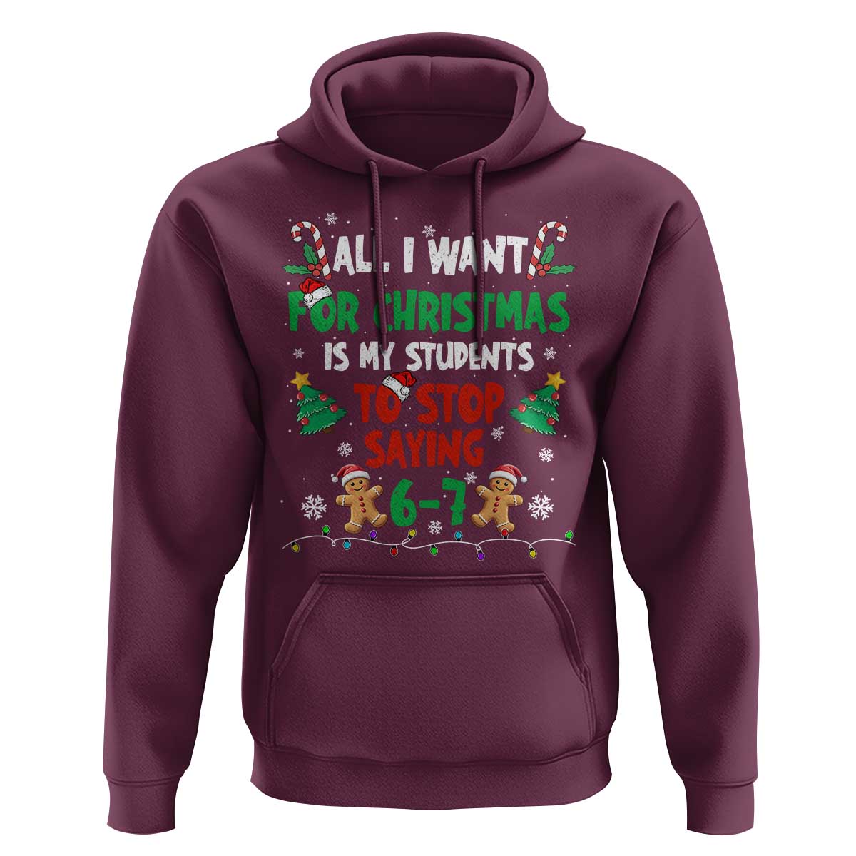 Funny Teacher Christmas 67 Hoodie My Students to Stop Saying 6-7 Six Seven - Wonder Print Shop