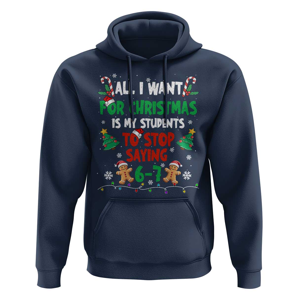 Funny Teacher Christmas 67 Hoodie My Students to Stop Saying 6-7 Six Seven - Wonder Print Shop