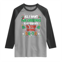 Funny Teacher Christmas 67 Raglan Shirt My Students to Stop Saying 6-7 Six Seven - Wonder Print Shop