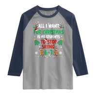 Funny Teacher Christmas 67 Raglan Shirt My Students to Stop Saying 6-7 Six Seven - Wonder Print Shop