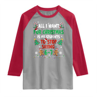 Funny Teacher Christmas 67 Raglan Shirt My Students to Stop Saying 6-7 Six Seven - Wonder Print Shop