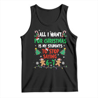 Funny Teacher Christmas 67 Tank Top My Students to Stop Saying 6-7 Six Seven - Wonder Print Shop