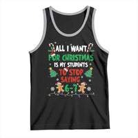 Funny Teacher Christmas 67 Tank Top My Students to Stop Saying 6-7 Six Seven - Wonder Print Shop