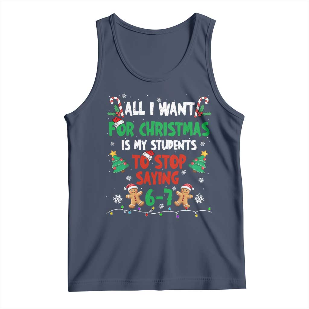Funny Teacher Christmas 67 Tank Top My Students to Stop Saying 6-7 Six Seven - Wonder Print Shop