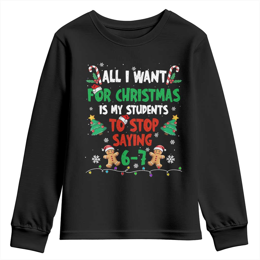 Funny Teacher Christmas 67 Youth Sweatshirt My Students to Stop Saying 6-7 Six Seven - Wonder Print Shop