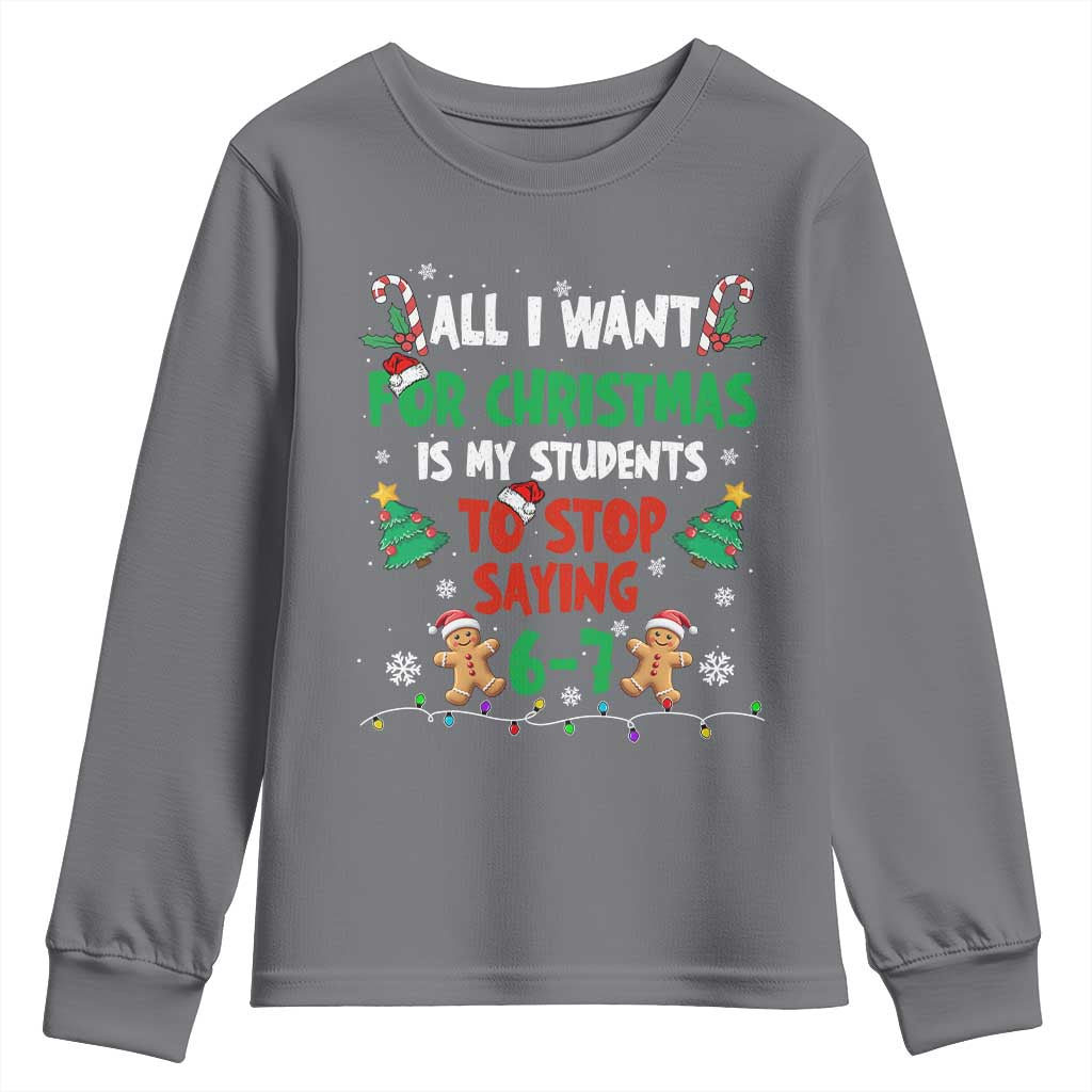 Funny Teacher Christmas 67 Youth Sweatshirt My Students to Stop Saying 6-7 Six Seven - Wonder Print Shop