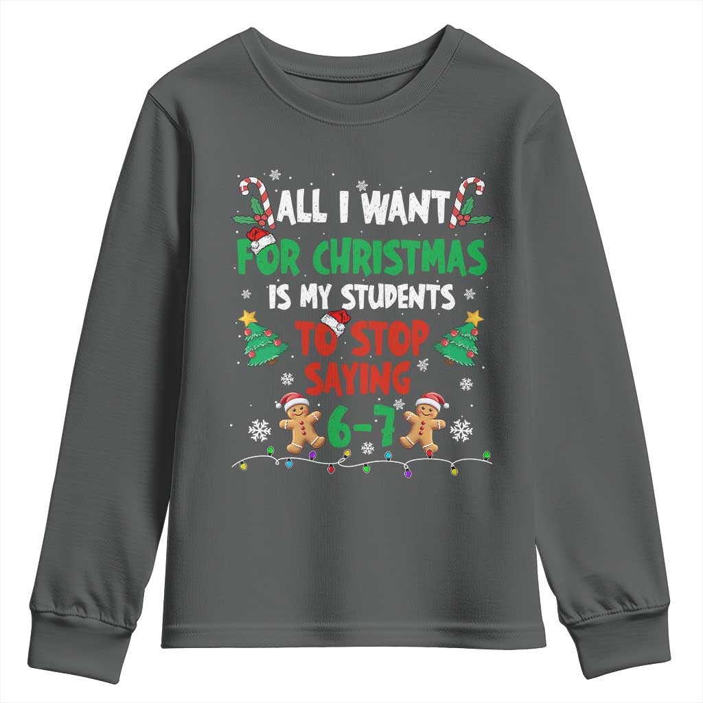 Funny Teacher Christmas 67 Youth Sweatshirt My Students to Stop Saying 6-7 Six Seven - Wonder Print Shop