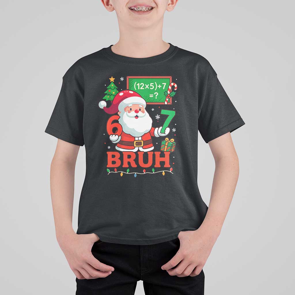67 Teacher Christmas T Shirt For Kid Santa Six Seven Meme Math Equation Bruh - Wonder Print Shop