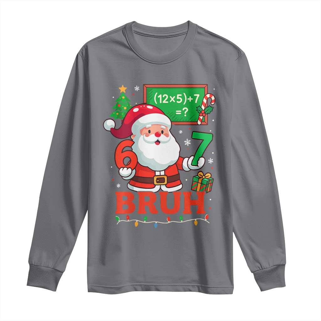 67 Teacher Christmas Long Sleeve Shirt Santa Six Seven Meme Math Equation Bruh - Wonder Print Shop