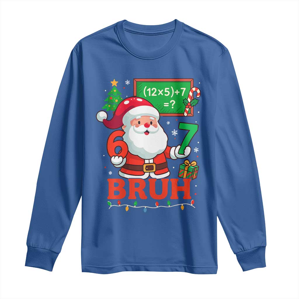 67 Teacher Christmas Long Sleeve Shirt Santa Six Seven Meme Math Equation Bruh - Wonder Print Shop