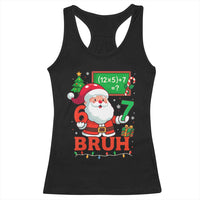 67 Teacher Christmas Racerback Tank Top Santa Six Seven Meme Math Equation Bruh - Wonder Print Shop