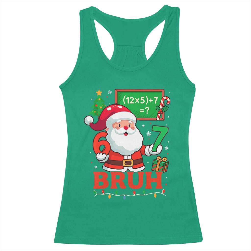 67 Teacher Christmas Racerback Tank Top Santa Six Seven Meme Math Equation Bruh - Wonder Print Shop