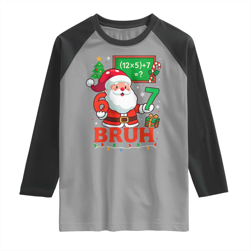 67 Teacher Christmas Raglan Shirt Santa Six Seven Meme Math Equation Bruh - Wonder Print Shop