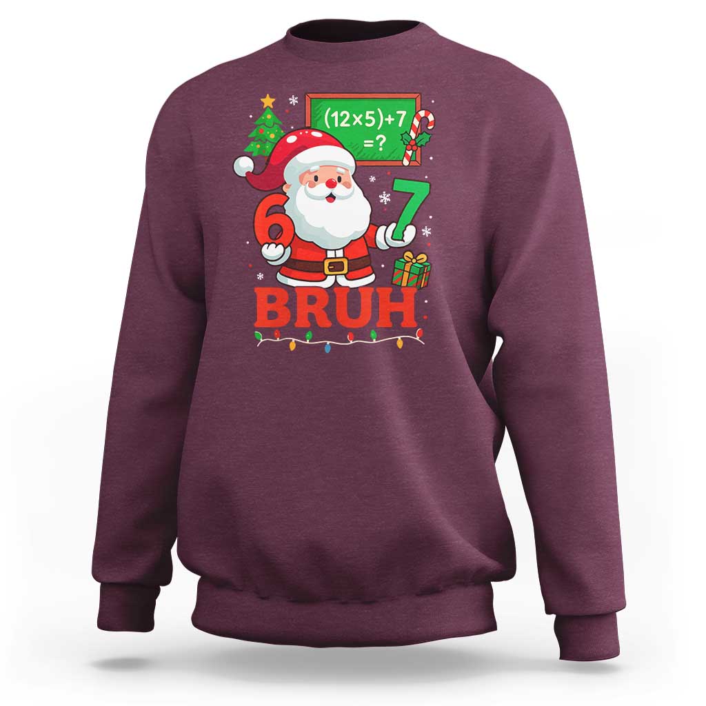67 Teacher Christmas Sweatshirt Santa Six Seven Meme Math Equation Bruh - Wonder Print Shop