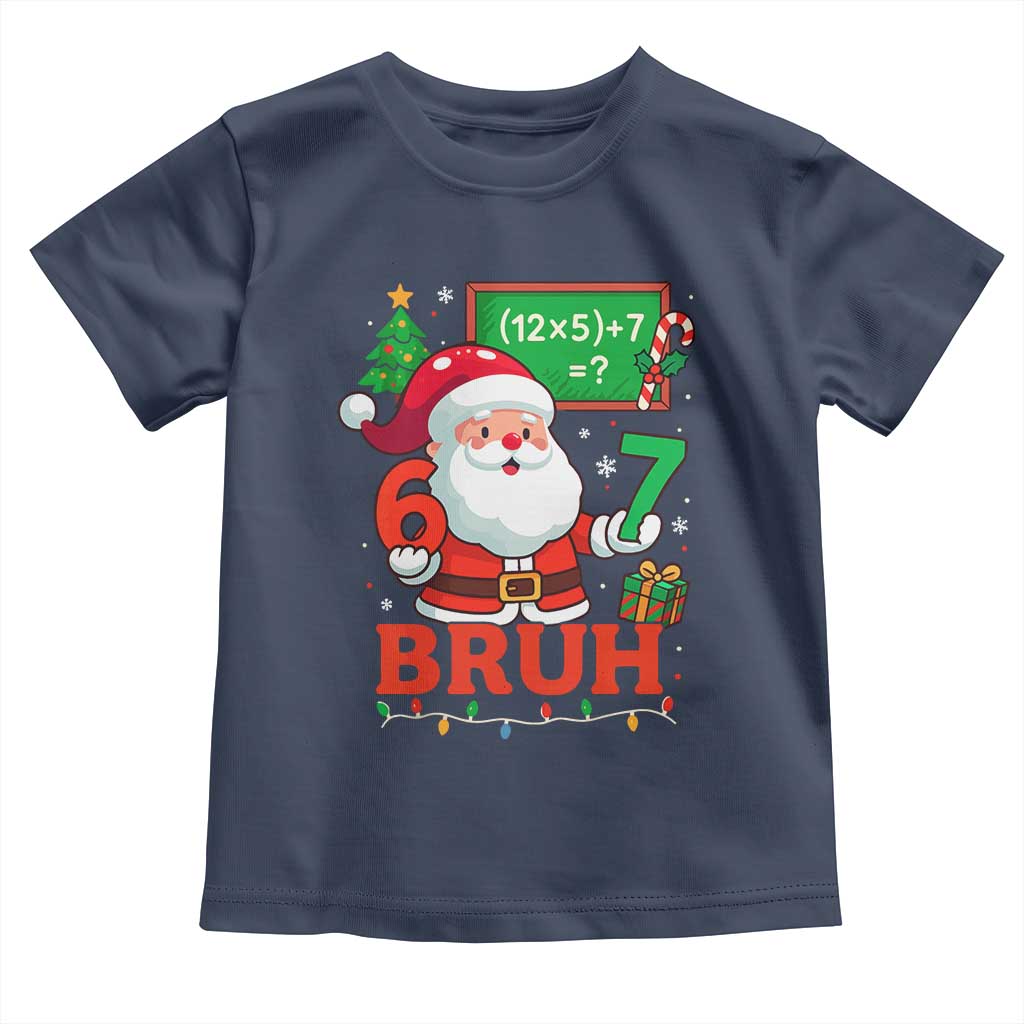 67 Teacher Christmas Toddler T Shirt Santa Six Seven Meme Math Equation Bruh - Wonder Print Shop