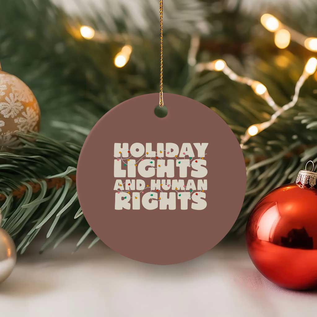 Holiday Lights Human Rights Christmas Ceramic Ornament - Wonder Print Shop