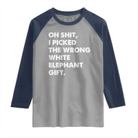 Oh Shit Funny White Elephant Gifts Raglan Shirt - Wonder Print Shop