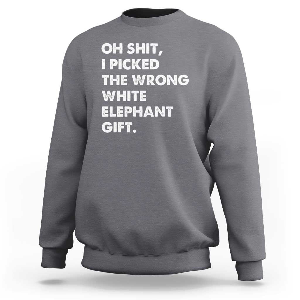 Oh Shit Funny White Elephant Gifts Sweatshirt - Wonder Print Shop