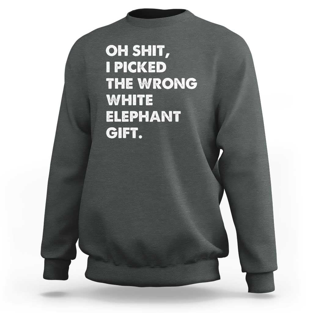 Oh Shit Funny White Elephant Gifts Sweatshirt - Wonder Print Shop