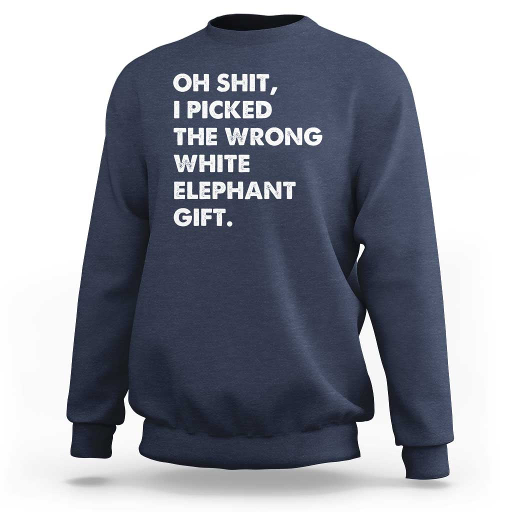 Oh Shit Funny White Elephant Gifts Sweatshirt - Wonder Print Shop
