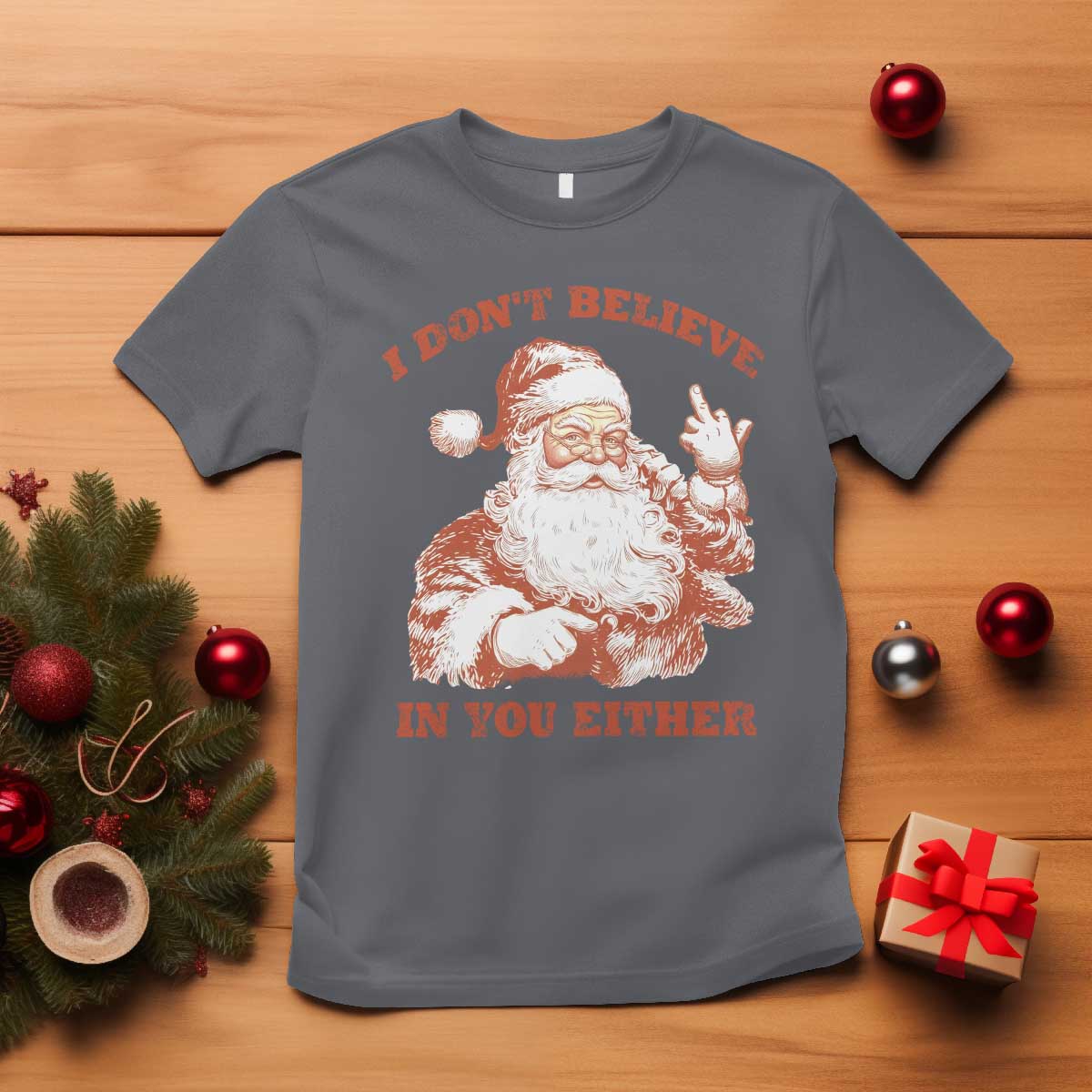 Retro Funny Santa T Shirt I Don't Believe In You Either 90s Christmas - Wonder Print Shop