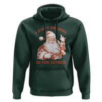 Retro Funny Santa Hoodie I Don't Believe In You Either 90s Christmas - Wonder Print Shop