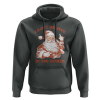 Retro Funny Santa Hoodie I Don't Believe In You Either 90s Christmas - Wonder Print Shop