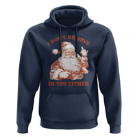 Retro Funny Santa Hoodie I Don't Believe In You Either 90s Christmas - Wonder Print Shop