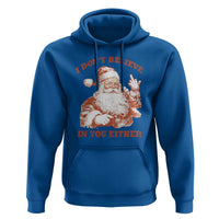Retro Funny Santa Hoodie I Don't Believe In You Either 90s Christmas - Wonder Print Shop