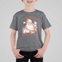 Retro Funny Santa T Shirt For Kid I Don't Believe In You Either 90s Christmas - Wonder Print Shop
