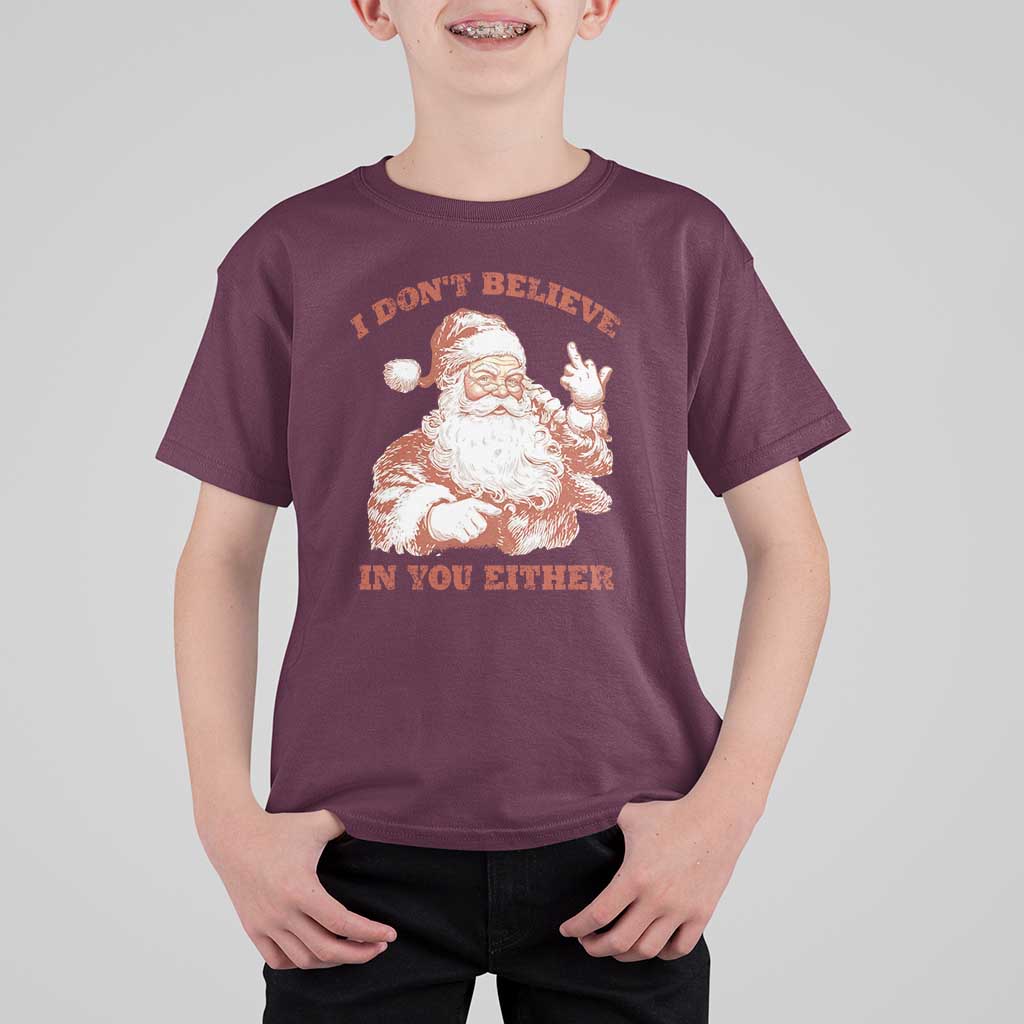 Retro Funny Santa T Shirt For Kid I Don't Believe In You Either 90s Christmas - Wonder Print Shop