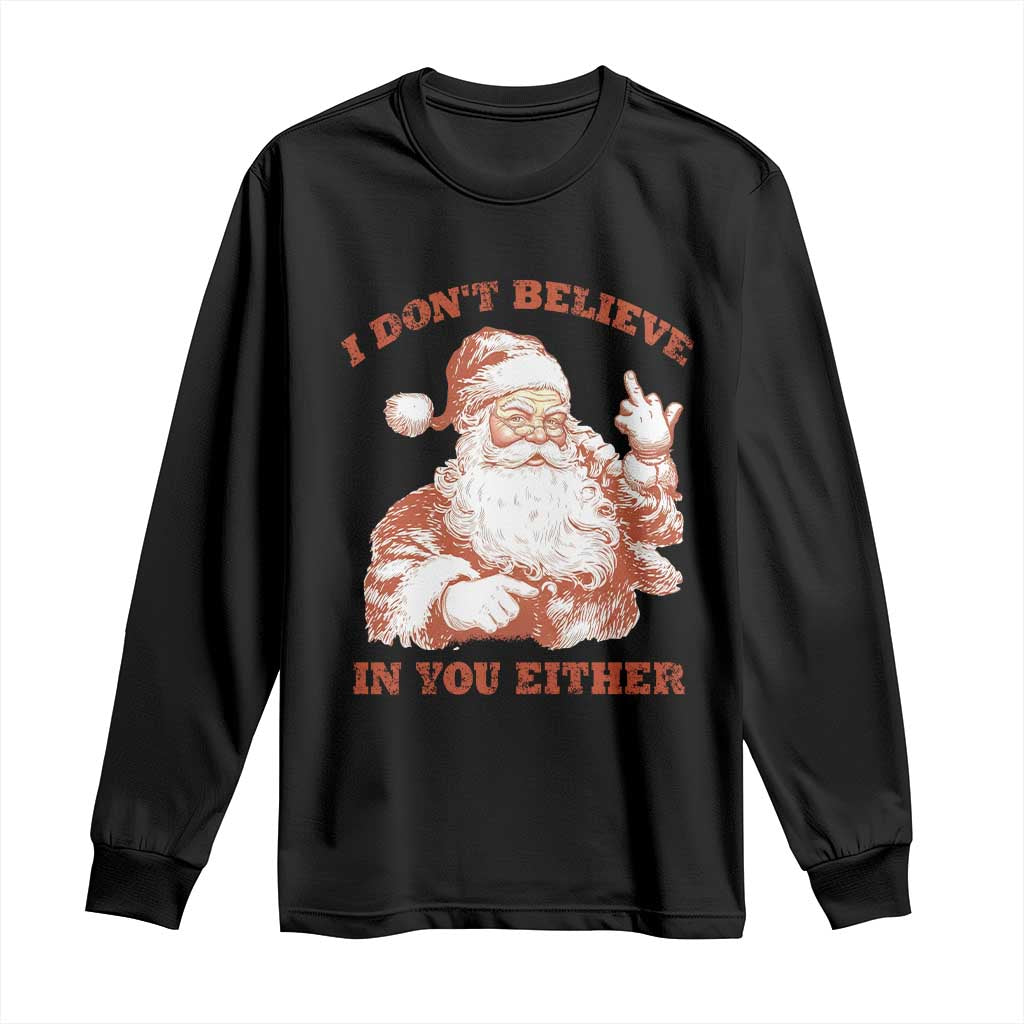 Retro Funny Santa Long Sleeve Shirt I Don't Believe In You Either 90s Christmas - Wonder Print Shop