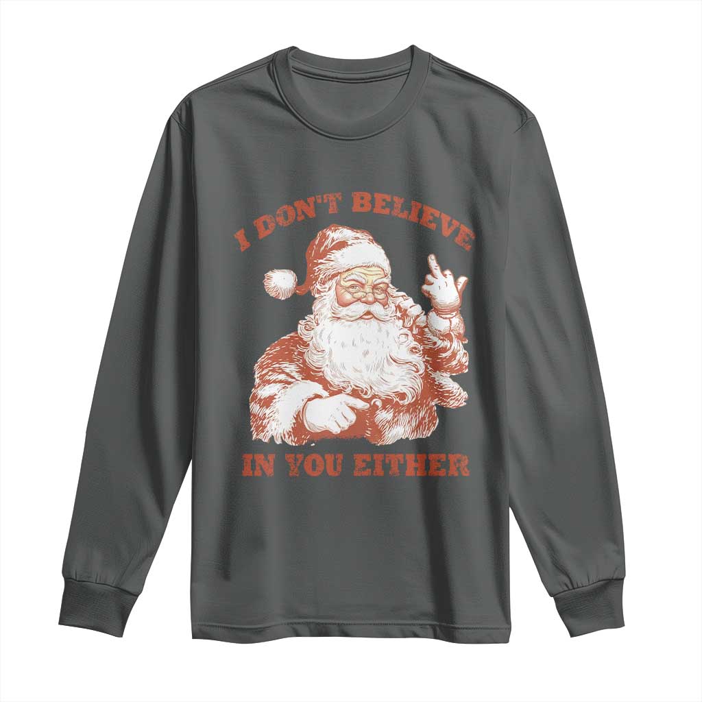 Retro Funny Santa Long Sleeve Shirt I Don't Believe In You Either 90s Christmas - Wonder Print Shop