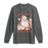 Retro Funny Santa Long Sleeve Shirt I Don't Believe In You Either 90s Christmas - Wonder Print Shop