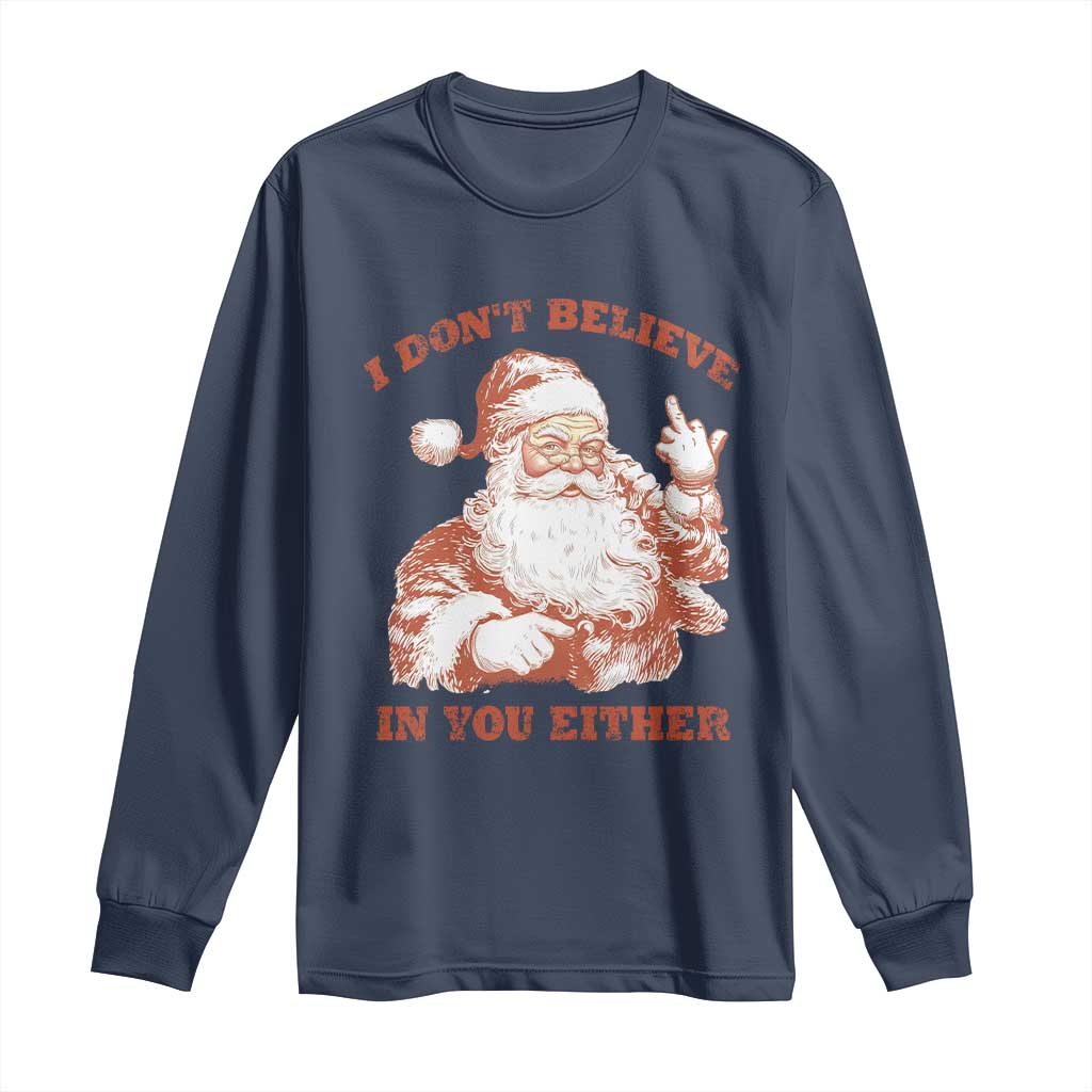 Retro Funny Santa Long Sleeve Shirt I Don't Believe In You Either 90s Christmas - Wonder Print Shop