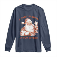 Retro Funny Santa Long Sleeve Shirt I Don't Believe In You Either 90s Christmas - Wonder Print Shop