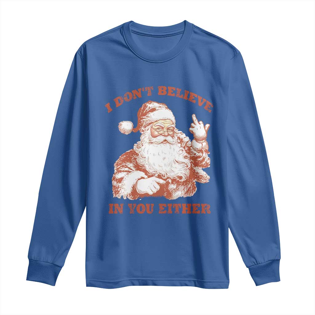 Retro Funny Santa Long Sleeve Shirt I Don't Believe In You Either 90s Christmas - Wonder Print Shop