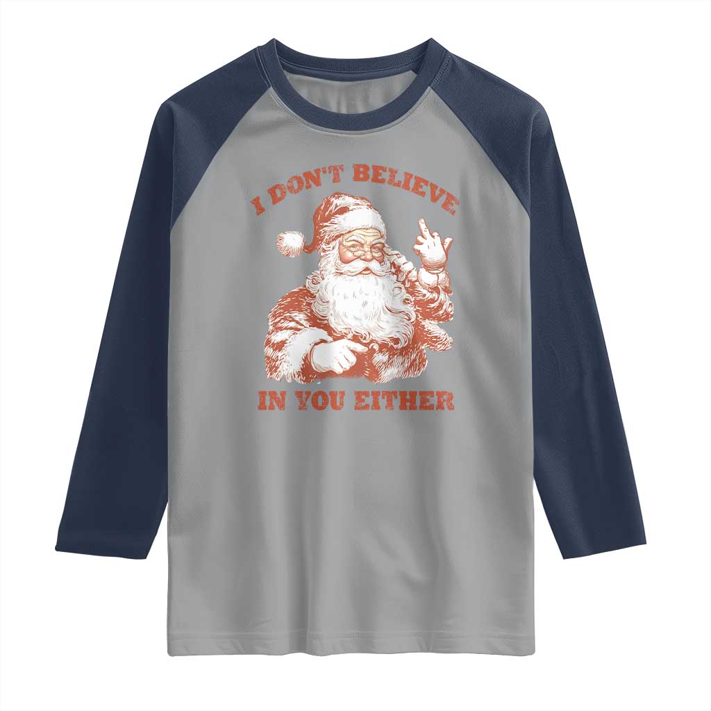 Retro Funny Santa Raglan Shirt I Don't Believe In You Either 90s Christmas - Wonder Print Shop