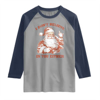 Retro Funny Santa Raglan Shirt I Don't Believe In You Either 90s Christmas - Wonder Print Shop