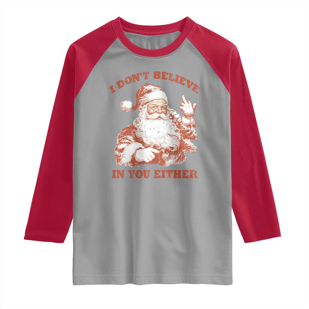 Retro Funny Santa Raglan Shirt I Don't Believe In You Either 90s Christmas - Wonder Print Shop
