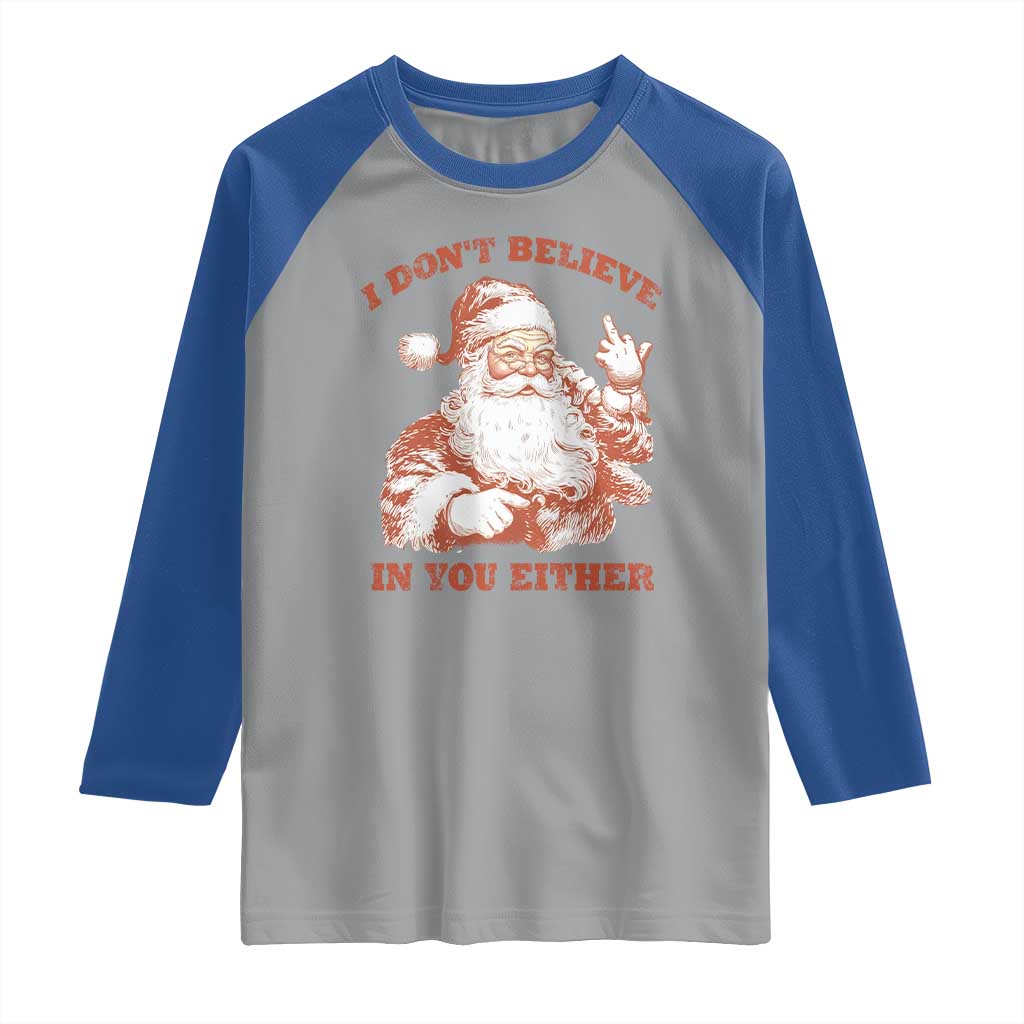 Retro Funny Santa Raglan Shirt I Don't Believe In You Either 90s Christmas - Wonder Print Shop