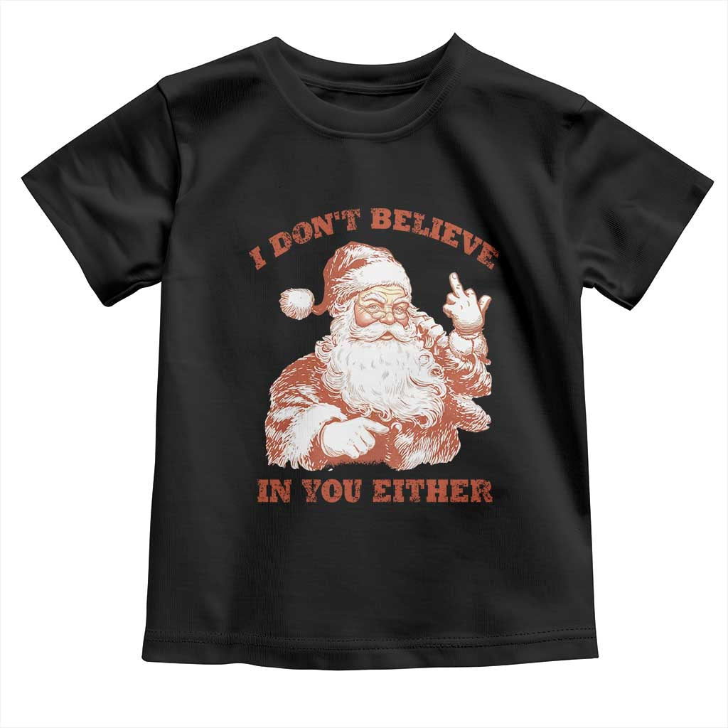 Retro Funny Santa Toddler T Shirt I Don't Believe In You Either 90s Christmas - Wonder Print Shop
