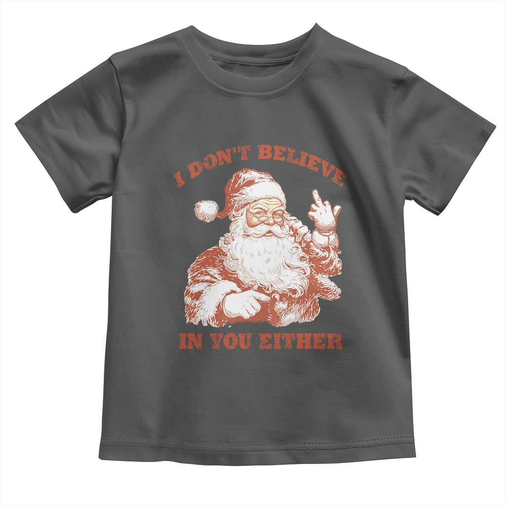 Retro Funny Santa Toddler T Shirt I Don't Believe In You Either 90s Christmas - Wonder Print Shop